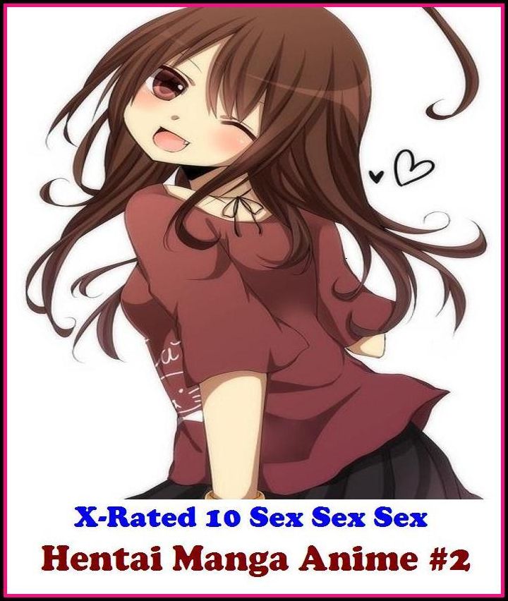 Lesbian:X-Rated 10 Sex Sex Sex Hentai Manga Anime #2 ( Erotic Photography, Erotic Stories, Nude Photos, Naked , Adult Nudes, Breast, Domination, Bare Ass, Lesbian, She-male )