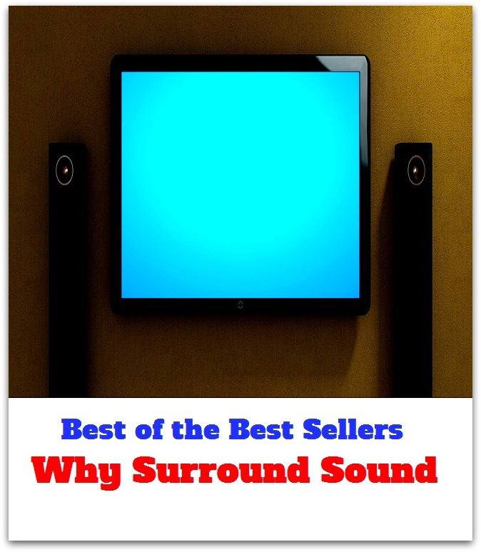 Best of the Best Sellers Why Surround Sound (sound, noise, tone, note, sharp, voice, involve, embrace, mess up, lap, entwine, surround, beset, enclose, gird, circumscribe, besiege)