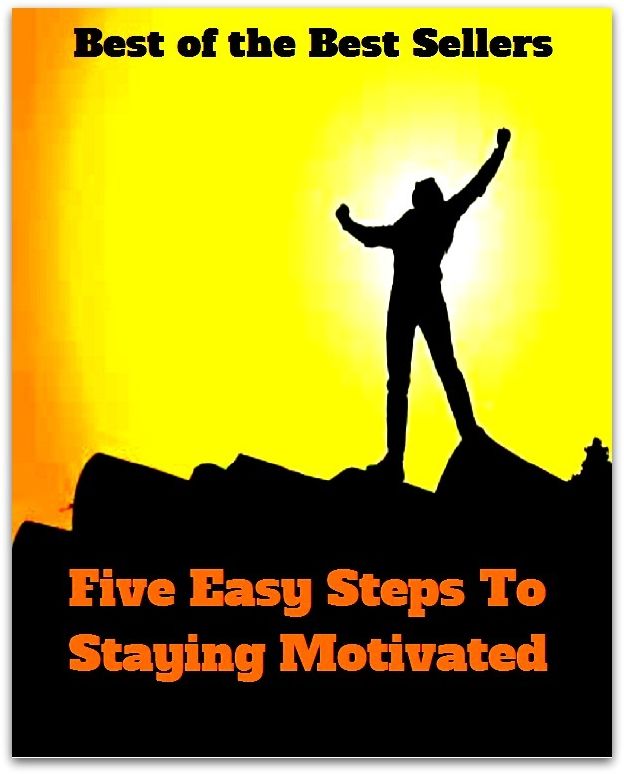 Best of the Best Sellers Five Easy Steps To Staying Motivated (five block, five card stud, five civilized nations, five delta, five dollar bill, five eight, five hundred, five iron, five ks, five lemma)
