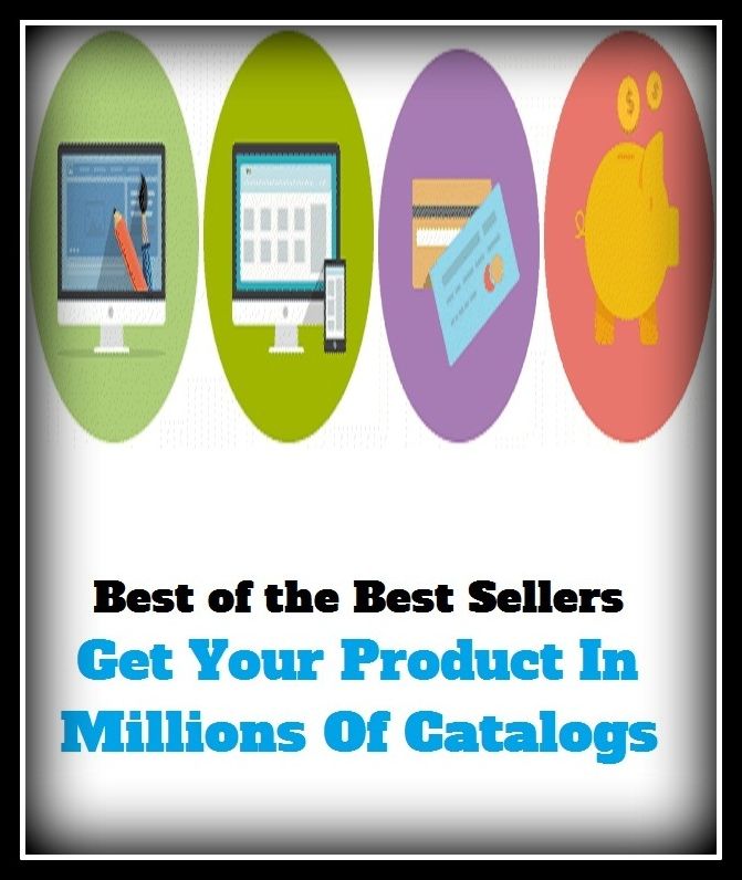 Best of the Best Sellers Get Your Product In Millions Of Catalogs (get with, get with child, get with the program, get word, get worse, get-at-able, get-go, get-out clause, get-penny, get-rich-quick)
