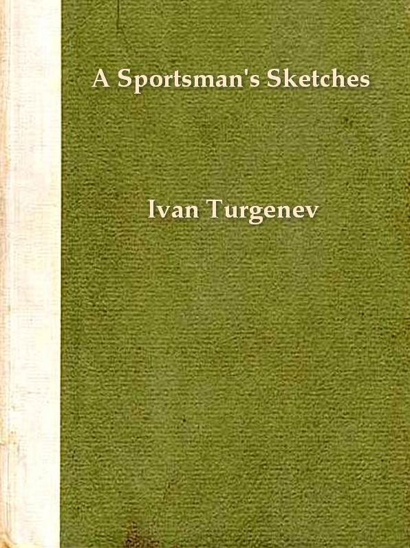A Sportsman's Sketches, Volumes I-II Complete