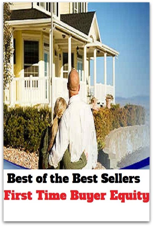 Best of the Best Sellers First Time Buyer Equity ( fairness, justness, impartiality, egalitarianism, objectivity, balance, open-mindedness, justice, equity, correct judgment, fairness )