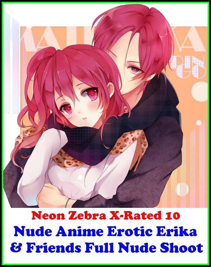 Domination: Neon Zebra X-Rated 10 Nude Anime Erotic Erika & Friends Full Nude Shoot ( Erotic Photography, Erotic Stories, Nude Photos, Naked , Adult Nudes, Breast, Domination, Bare Ass, Lesbian, She-male, Gay, Fetish, Bondage )