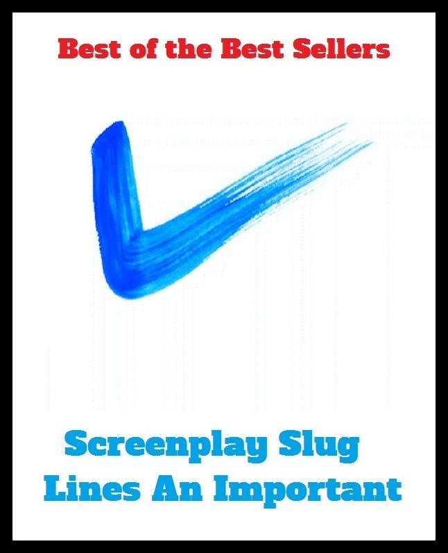Best of the Best Sellers Screenplay Slug Lines An Important ( screenplay, film script, stria, stroke, furrow, weighty, big, high, main )