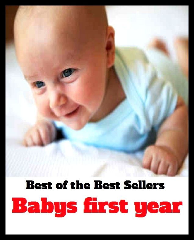 Best of the Best Sellers Baby's first year ( baby, child, babe, infant, chit, tendering, premier, main, new, maiden, year, rain, cloud, shower)