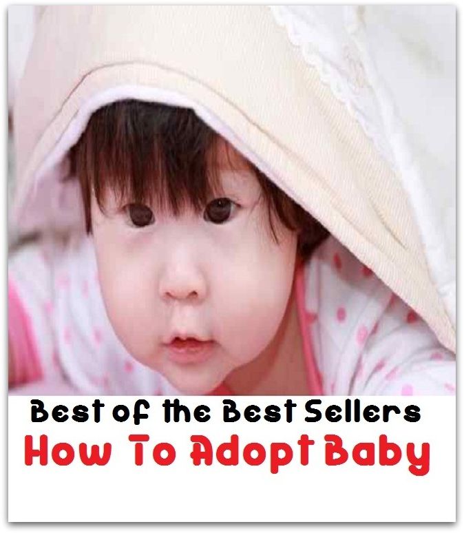 Best of the Best Sellers How To Adopt Baby ( resort, adopt, take up, prosecute, fall back on, apply)