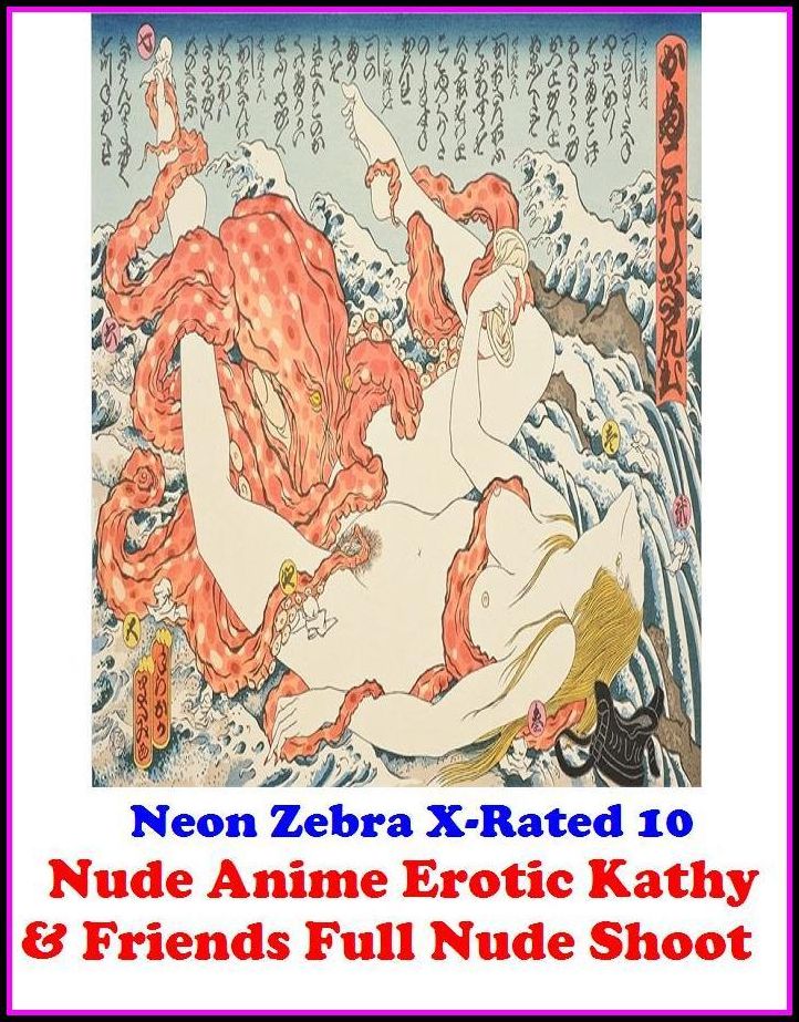 Domination: Neon Zebra X-Rated 10 Nude Anime Erotic Kathy & Friends Full Nude Shoot ( Erotic Photography, Erotic Stories, Nude Photos, Naked , Adult Nudes, Breast, Domination, Bare Ass, Lesbian, She-male, Gay, Fetish, Bondage )