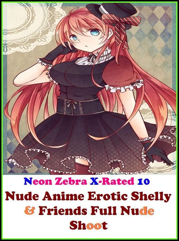 Domination: Neon Zebra X-Rated 10 Nude Anime Erotic Shelly & Friends Full Nude Shoot ( Erotic Photography, Erotic Stories, Nude Photos, Naked , Adult Nudes, Breast, Domination, Bare Ass, Lesbian, She-male, Gay, Fetish, Bondage )