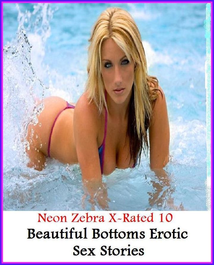 Domination: Neon Zebra X-Rated 10 Beautiful Bottoms ( Erotic Photography, Erotic Stories, Nude Photos, Naked , Adult Nudes, Breast, Domination, Bare Ass, Lesbian, She-male, Gay, Fetish, Bondage )