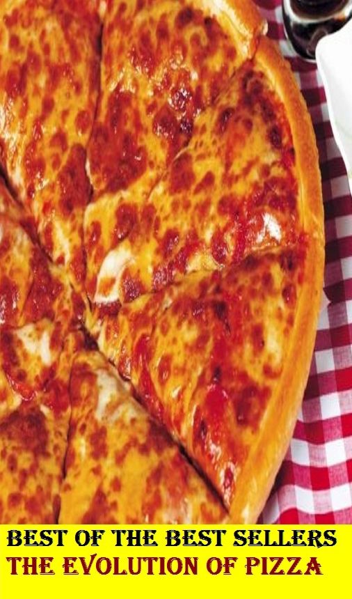 Best of the Best Sellers	The Evolution Of Pizza(Pizza,Pizza,Pizza,Pizza)