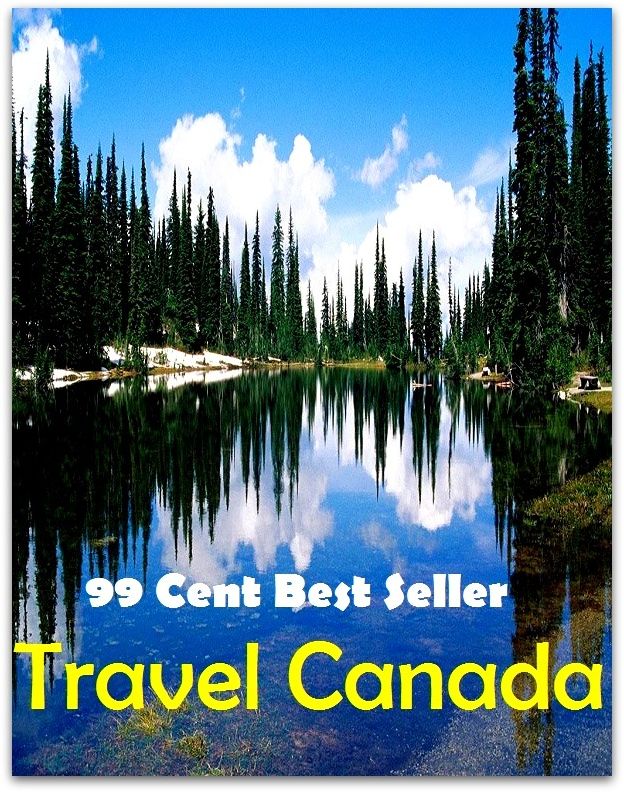 99 cent best seller Travel Canada (Driving,excursion,flying,movement,ride,sailing,sightseeing,tour,transit,biking,commutation,cruising,drive,expedition,)