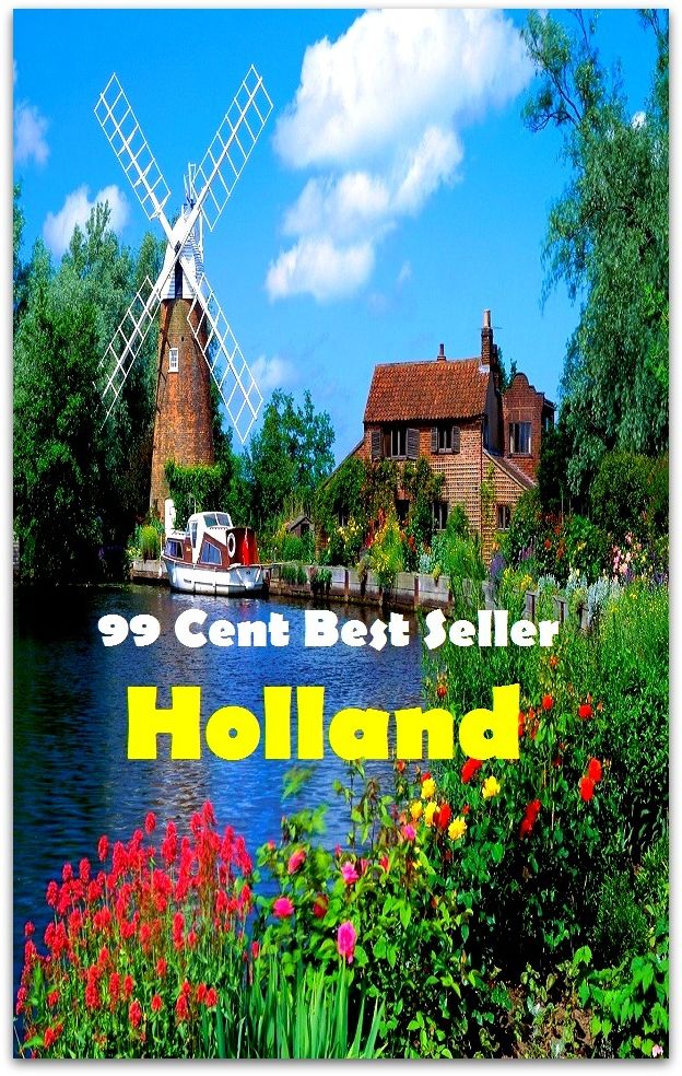 99 cent best seller Holland (Driving,excursion,flying,movement,ride,sailing,sightseeing,tour,transit,biking,commutation,cruising,drive,expedition)