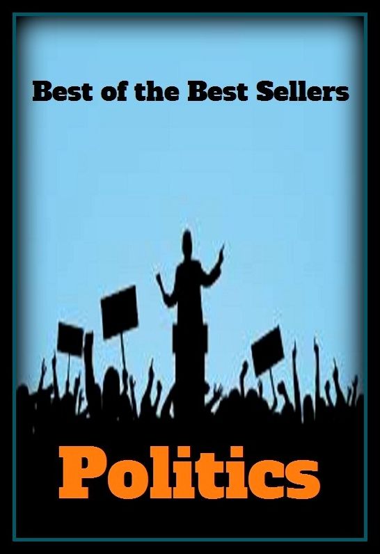 Best of the Best Sellers Politics (political relation, political sympathies, politics, government, political science)