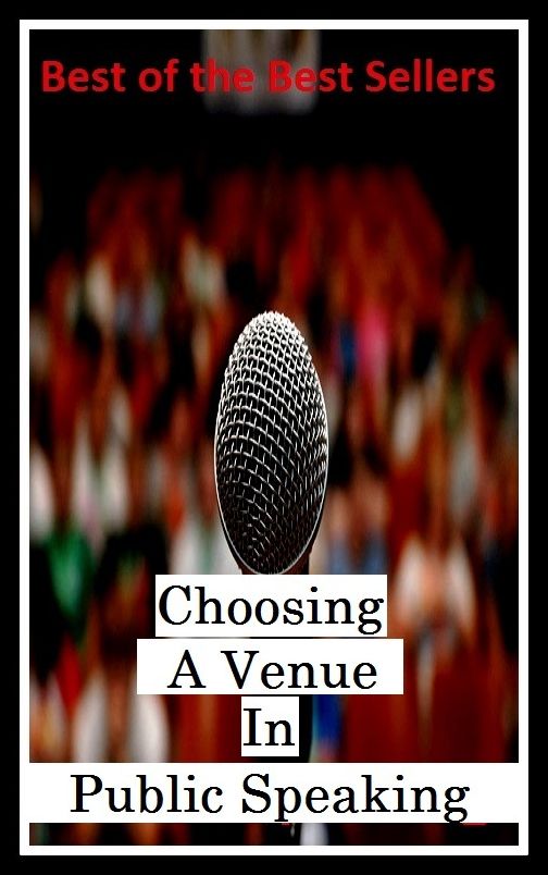 Best of the Best Sellers Choosing A Venue In Public Speaking (chooser, choose, choosiness, choosiness, choosing, choosy, schnozzle, chop, chop and change, chop down)
