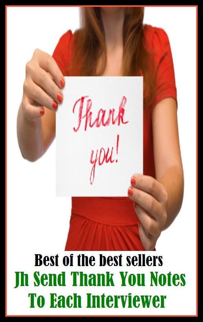 Best of the best sellers Jh Send Thank You Notes To Each Interviewer ( way, method, means, technique, mode, system, approach, manner, line of attack, routine )