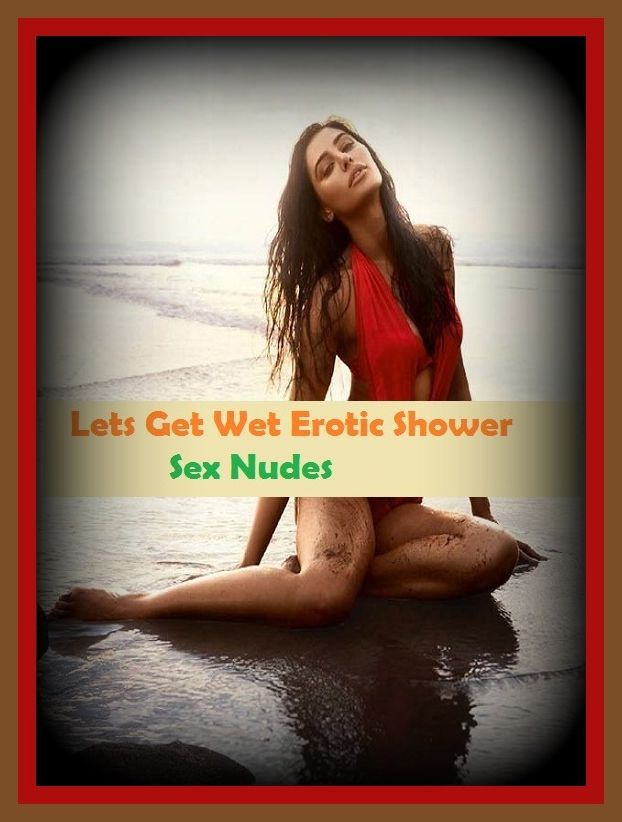 Erotic Romance: So Many Choices Lets Get Wet Erotic Shower Sex Nudes ( Erotic Photography, Erotic Stories, Nude Photos, Naked , Adult Nudes, Breast, Domination, Bare Ass, Lesbian, She-male)