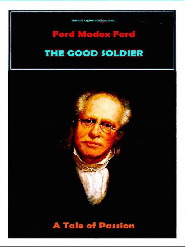 The Good Soldier - A Tale of Passion