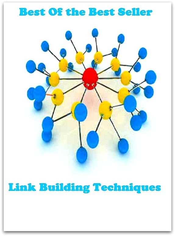 Best of the Best Sellers	Link Building Techniques ( outfit, crew, troupe, link,making, erection, make, working, craftsmanship, skill, technique, technics )