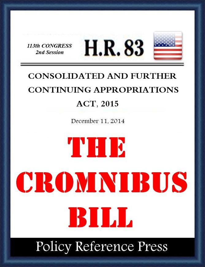 Cromnibus Bill - Consolidated and Further Continuing Appropriations Act, 2015