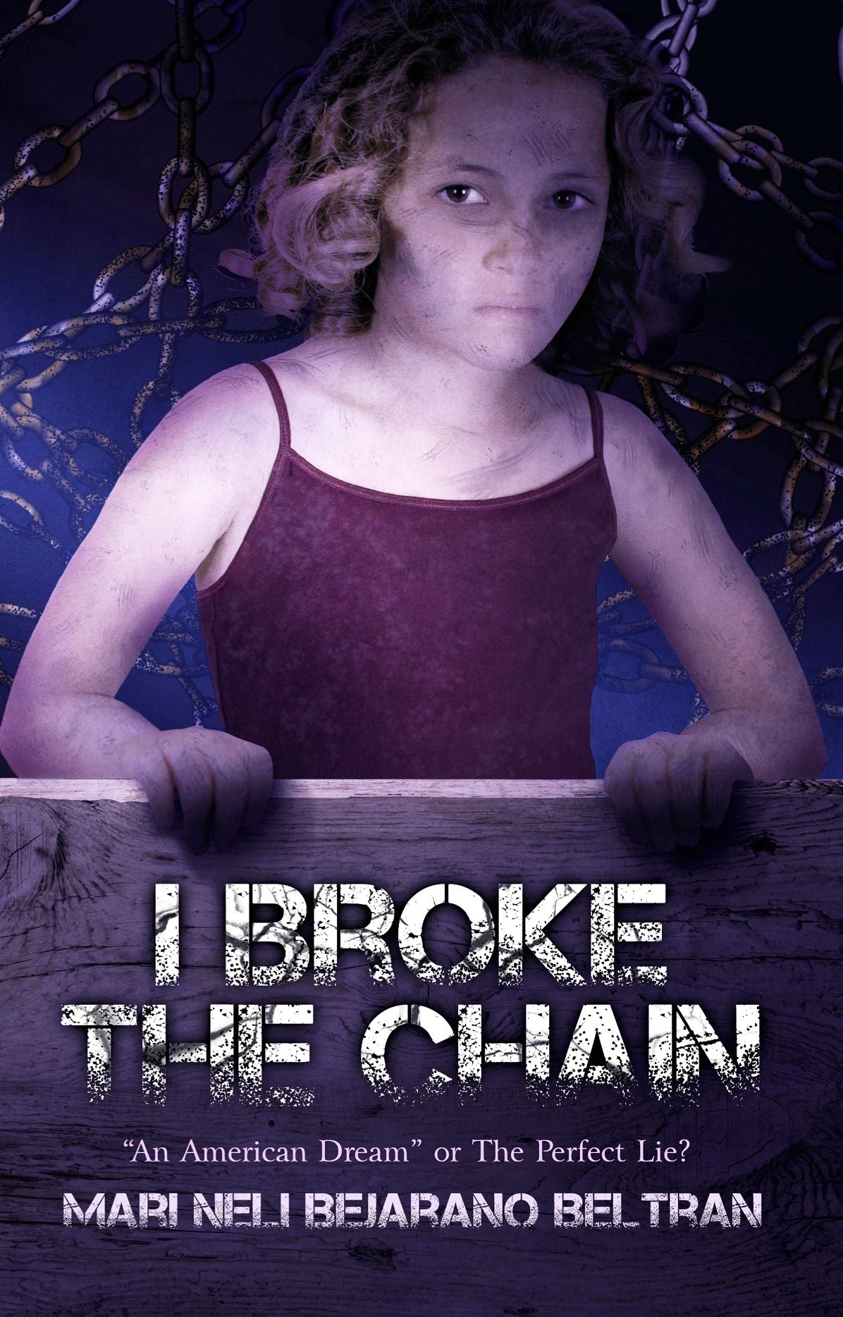 I Broke the Chain: "An American Dream" or The Perfect Lie?