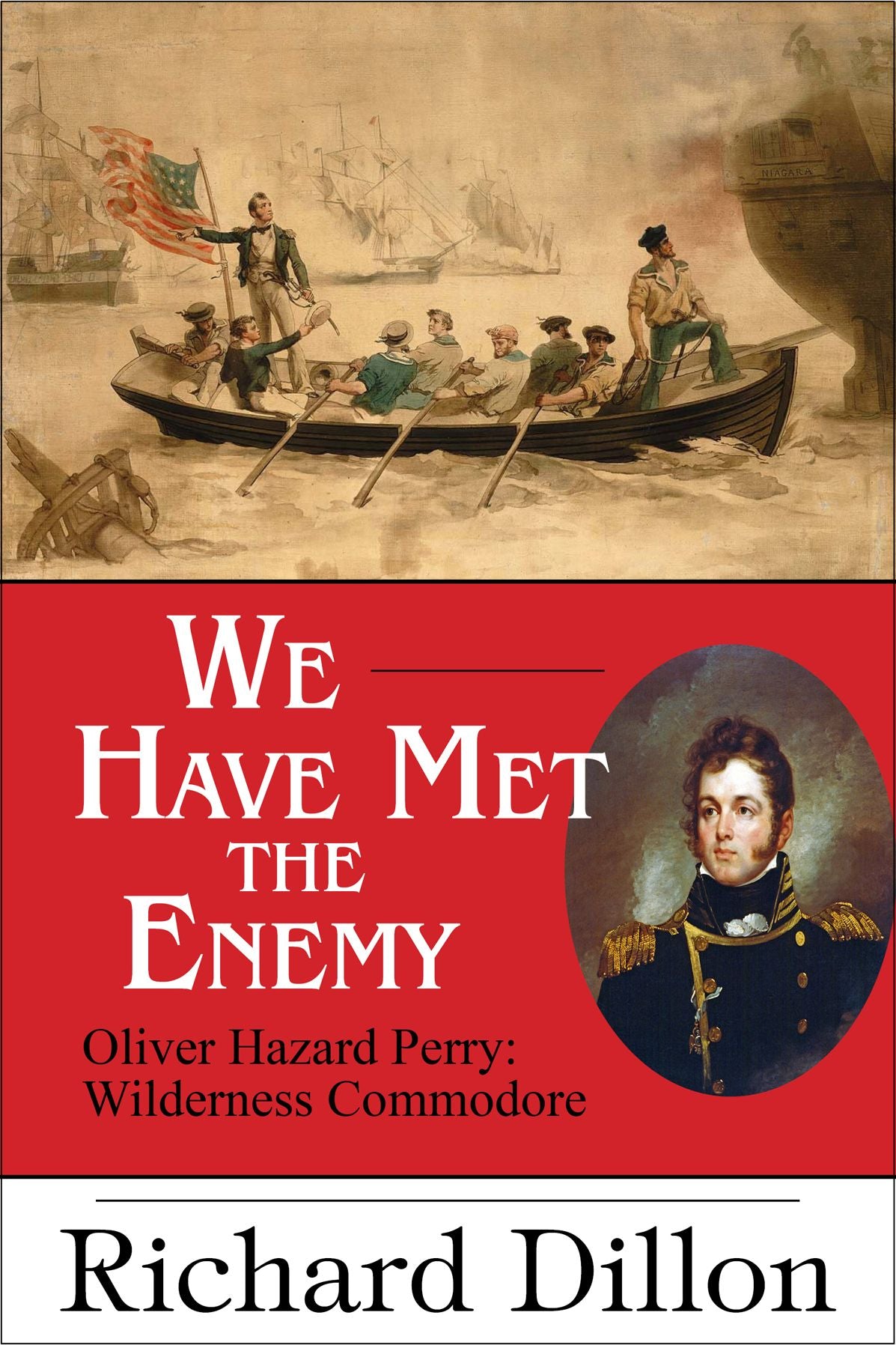 We Have Met the Enemy: Oliver Hazard Perry: Wilderness Commodore