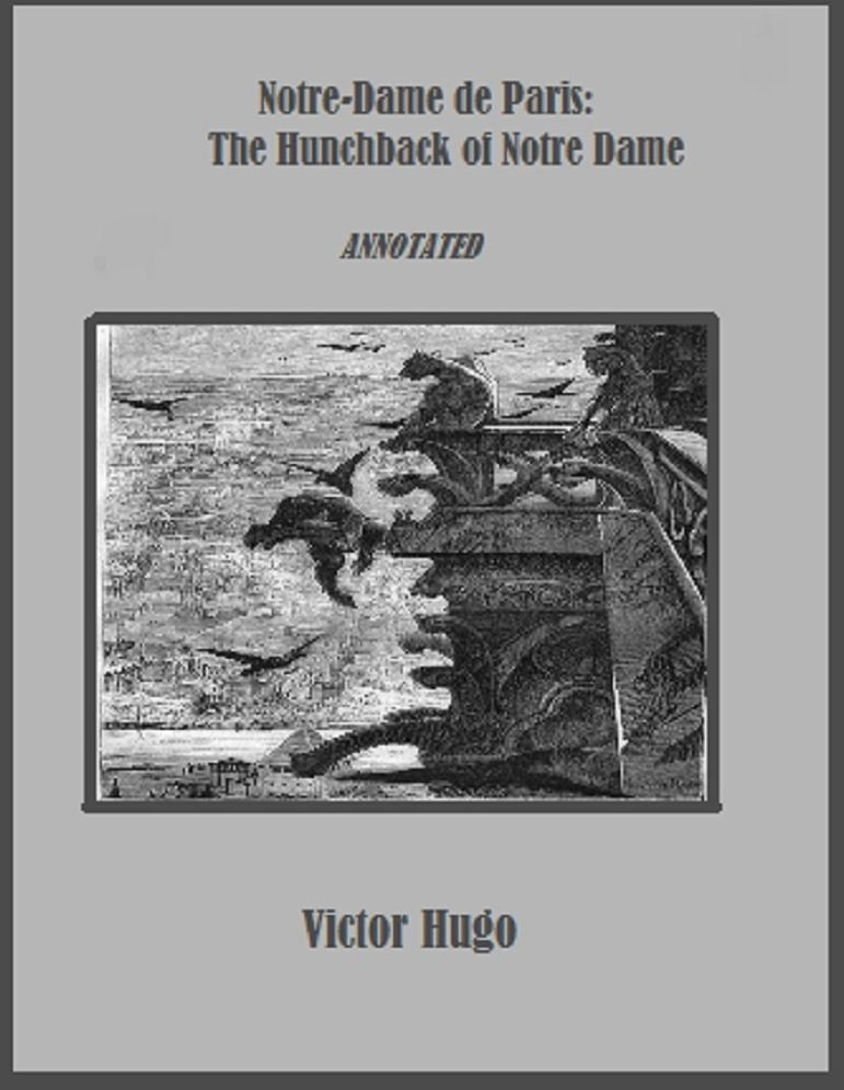 Notre-Dame de Paris: The Hunchback of Notre Dame (Annotated)