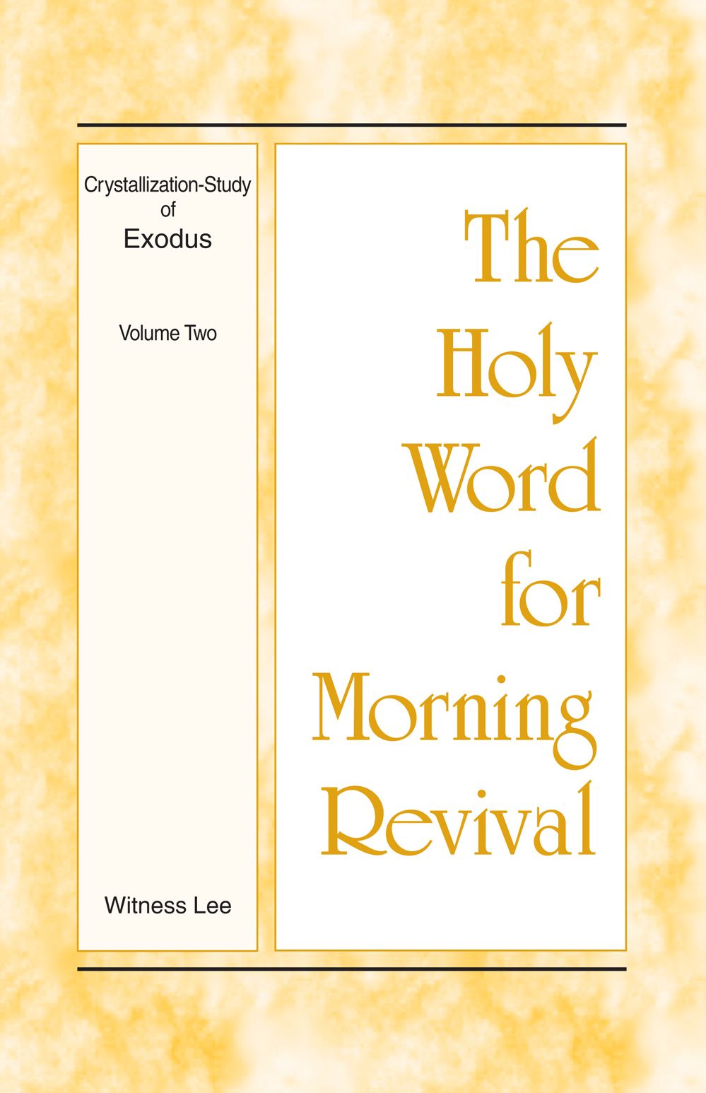 The Holy Word for Morning Revival - Crystallization-study of Exodus Volume 2