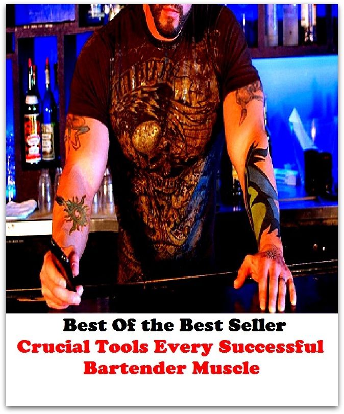 Best of the best sellers Crucial Tools Every Successful Bartender Mus ( approach, ideology, method, theory, hypothesis, conjecture, speculation, assumption, premise, presumption, guess )