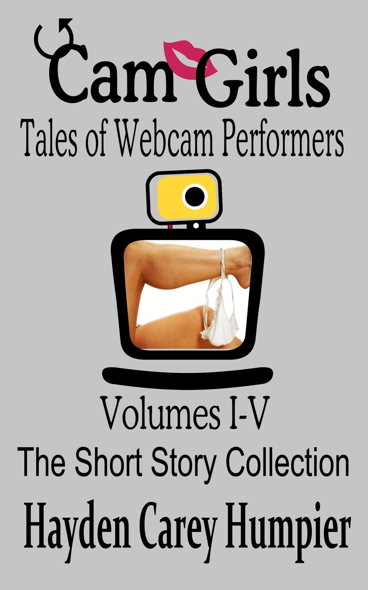 Cam Girls (Tales of Webcam Performers Collection)