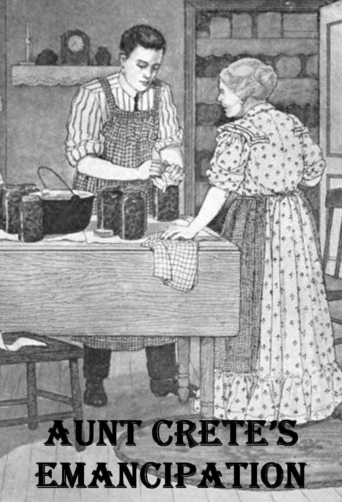 Aunt Crete's Emancipation Illustrated edition