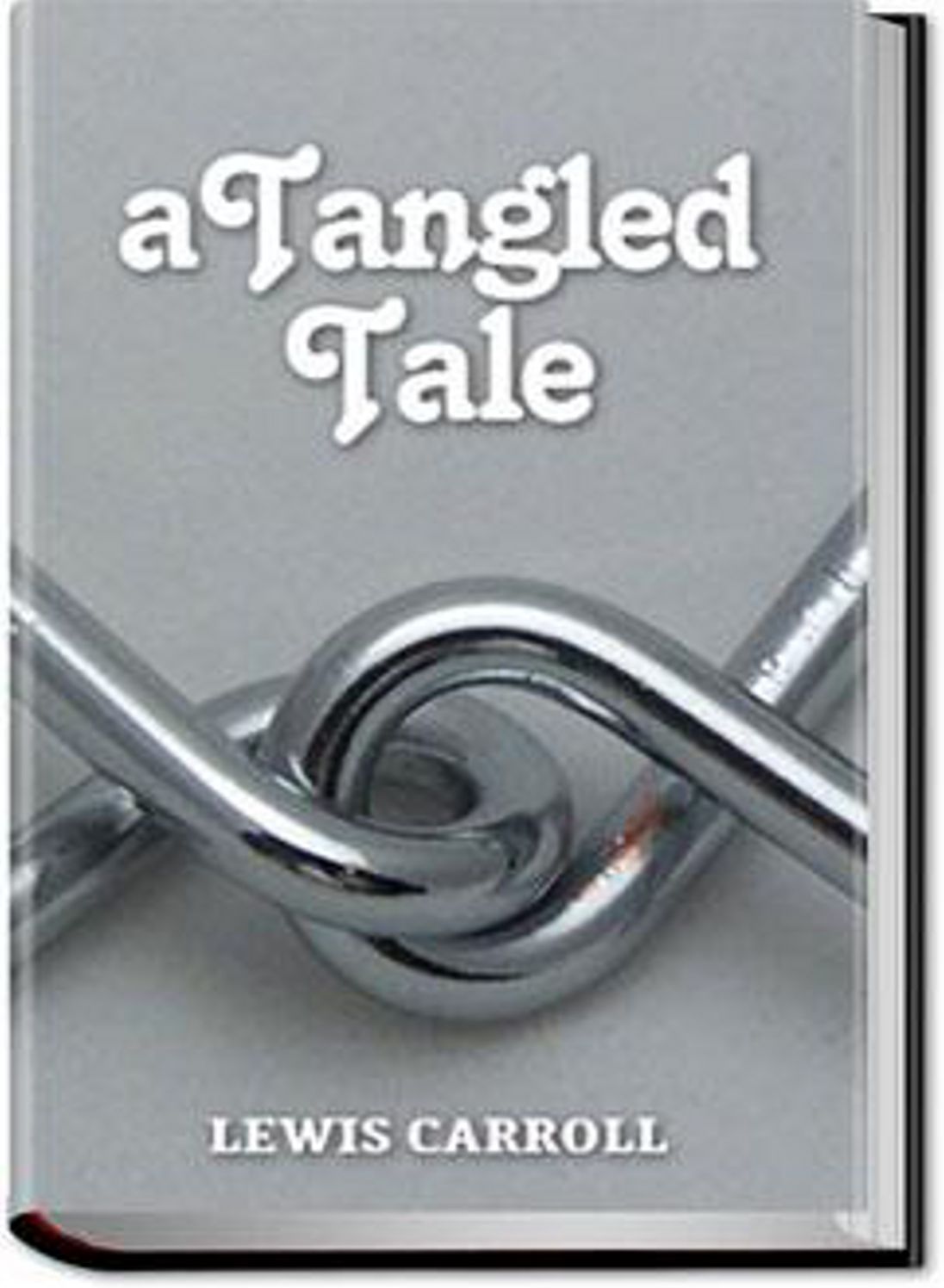 A Tangled Tale: A Young Readers, Short Story Collection, Instructional Classic By Lewis Carroll! AAA+++
