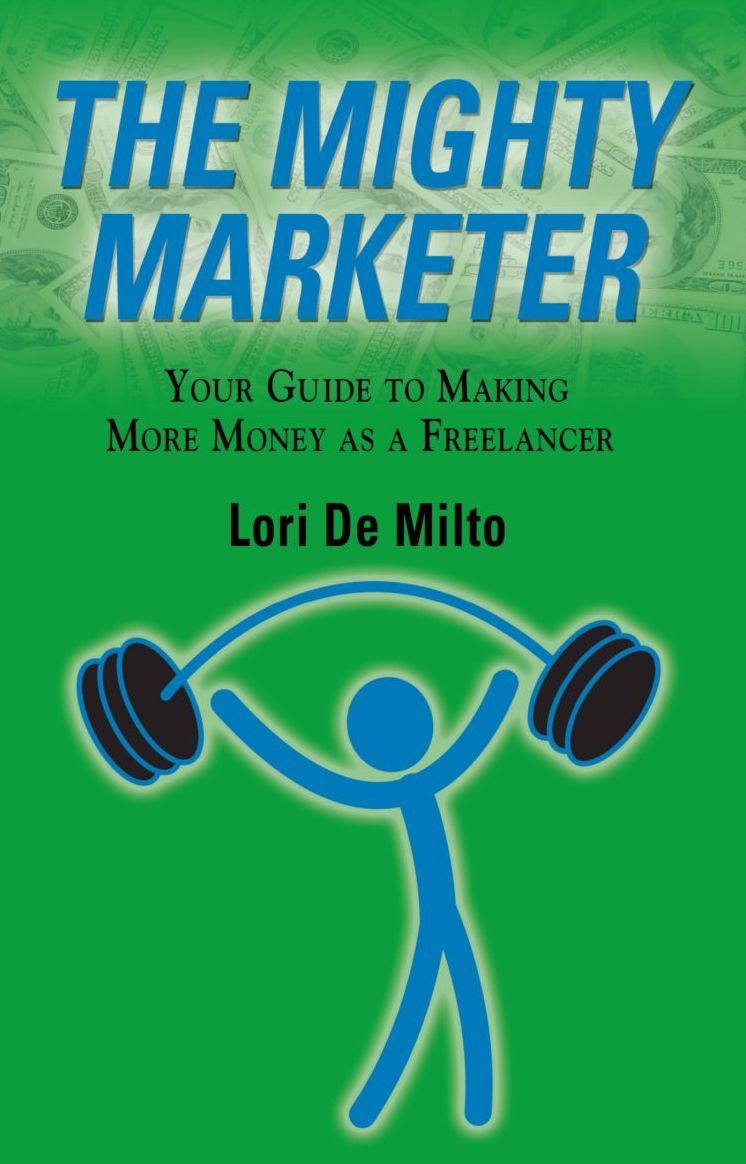 THE MIGHTY MARKETER: Your Guide to Making More Money as a Freelancer