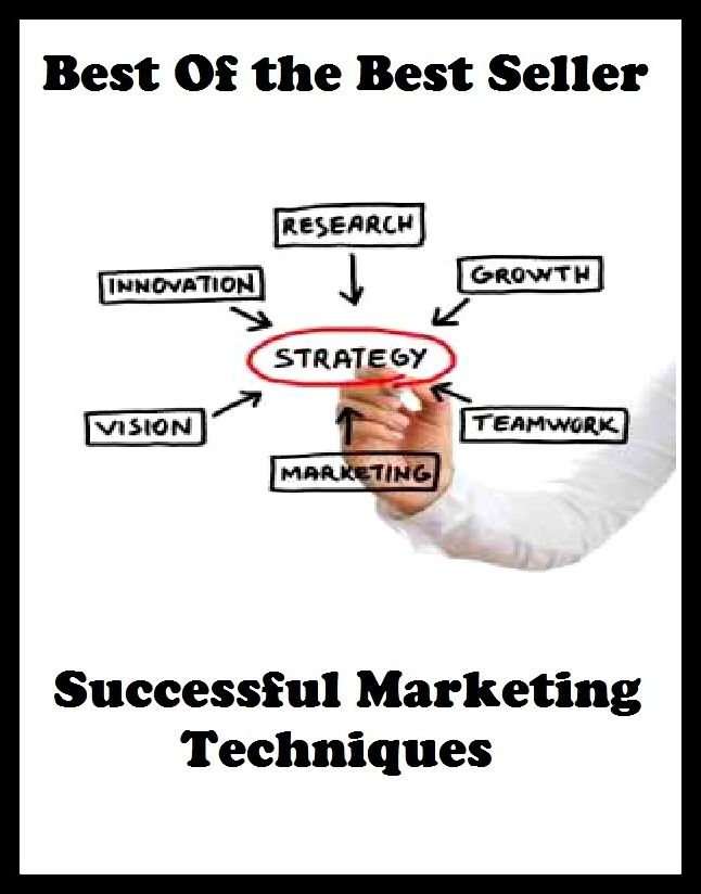 Best of the best sellers Successful Marketing Techniques For The ( marketing, advertising, promotion, selling, market, publicity, advertise, exposure, hype, build up )