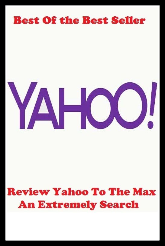 Best of the best sellers Review Yahoo To The Max An Extreme Sear ( online marketing, computer, hardware, blog, frequency, laptop, web, net, mobile, broadband, wifi, internet, bluetooth, wireless, e mail, download, up load )