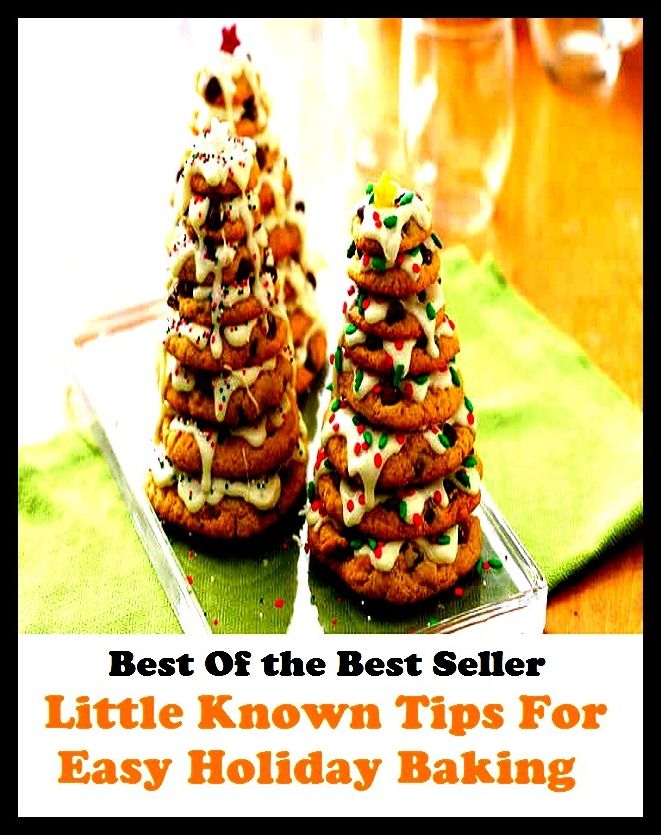 Best of the best sellers Little Known Tips For Easy Holiday Bakin ( essay, paper, thesis, dissertation, composition, article, treatise, theory, idea, hypothesis )