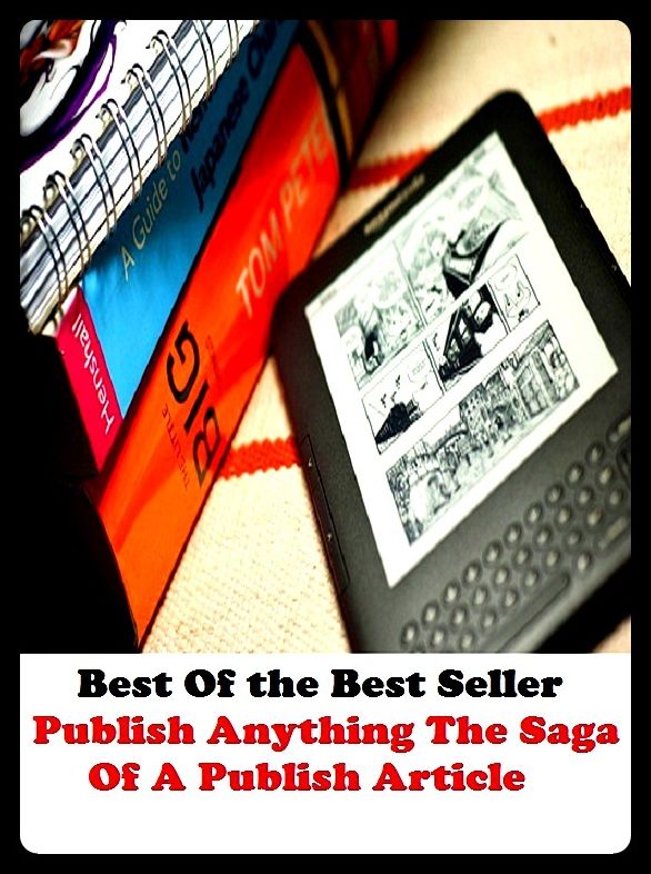 Best of the best sellers Publish Anything The Saga Of A Publish A ( publisher, author, writer, novelist, biographer, dramatist, creator, instigator, maker, inventor, publish )
