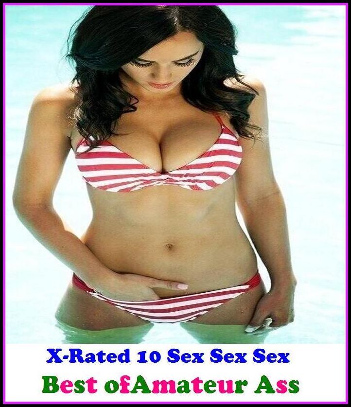 Hentai: X-Rated 10 Sex Sex Sex Amateur Ass ( Gay, Fetish, Bondage, Sex, Erotic, Erotica, Hentai, Oral, Submisive, Confession, Erotica Photo, Adults Only, Blow Job, Three-sum , XXX )