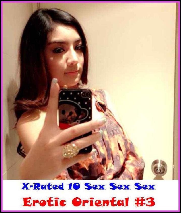 Sex Photography: X-Rated 10 Sex Sex SexErotic Oriental #3 ( Erotic Photography, Erotic Stories, Nude Photos, Naked , Adult Nudes, Breast, Domination, Bare Ass, Lesbian, She-male )