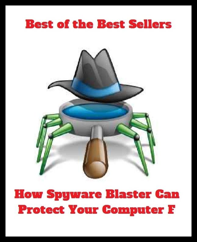 Best of the Best Sellers How Spyware Blaster Can Protect Your Computer F ( fake, mesh, net, plexus, web, snare, internet, computer, research, calculating machine, electronics, online, work at home mom, work at home, earn )