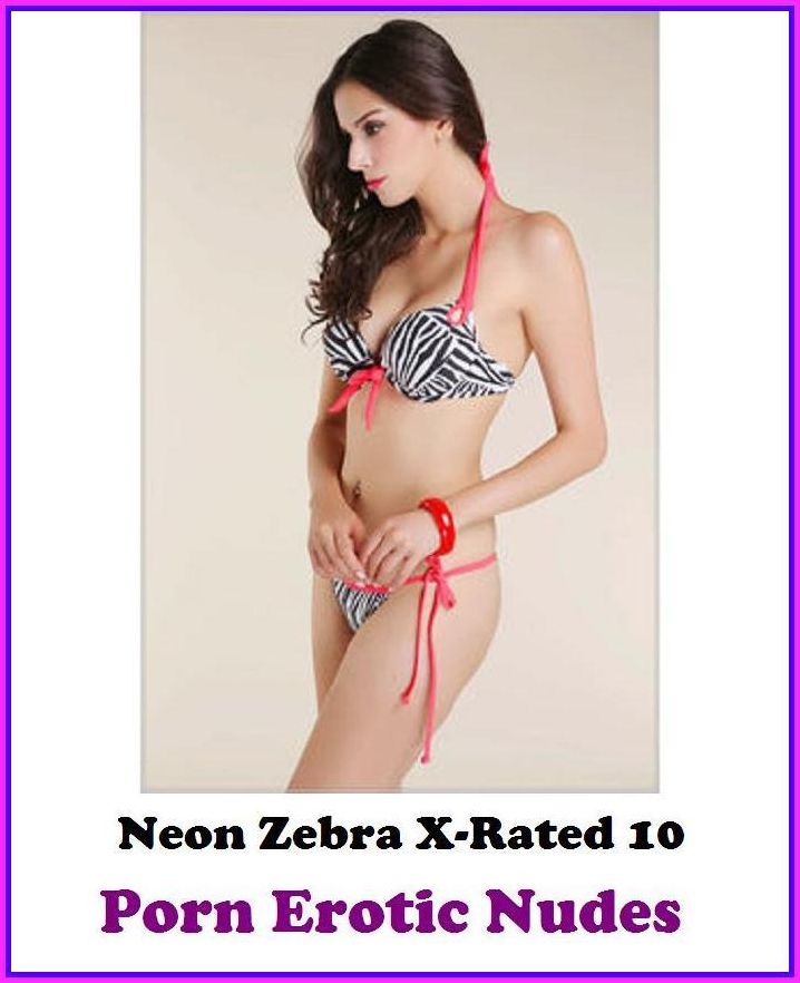 Domination: Neon Zebra X-Rated 10 Porn Erotic Nudes ( Erotic Photography, Erotic Stories, Nude Photos, Naked , Adult Nudes, Breast, Domination, Bare Ass, Lesbian, She-male, Gay, Fetish, Bondage )