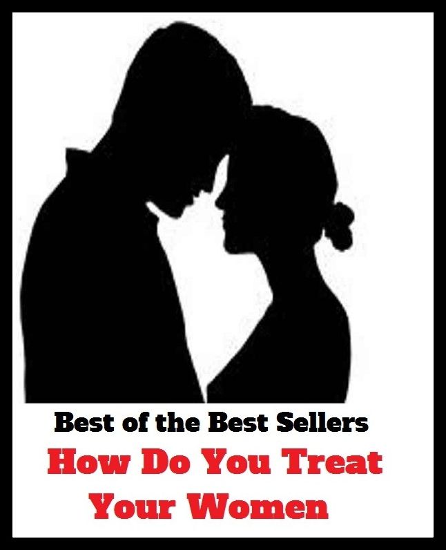 Best of the Best Sellers How Do You Treat Your Women (treasury shares, treasury stock, treasury tag, treat, treat them mean, keep them keen, treat ability, treatable, treatable, treated, treated)