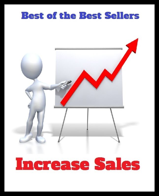 Best of the Best Sellers Increase Sales ( incrustation, creativeness, releasable, increase, increase Mather, increased, increase, incremental, increase, increasing )