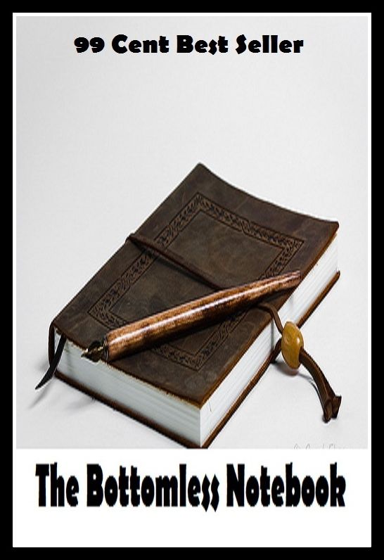 99 cents best seller The Bottomless Notebook (binder,diary,journal,pad,blotter,day book,log,workbook,exercise book,loose-leaf )