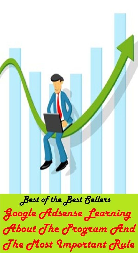 Best of the best sellers Google Adsense Learning About The Program And The Most Important Rule ( online marketing, computer, hardware, play station, CPU, blog, web, net, online game, broadband, wifi, internet, cheat code, game, e mail, download, up load )