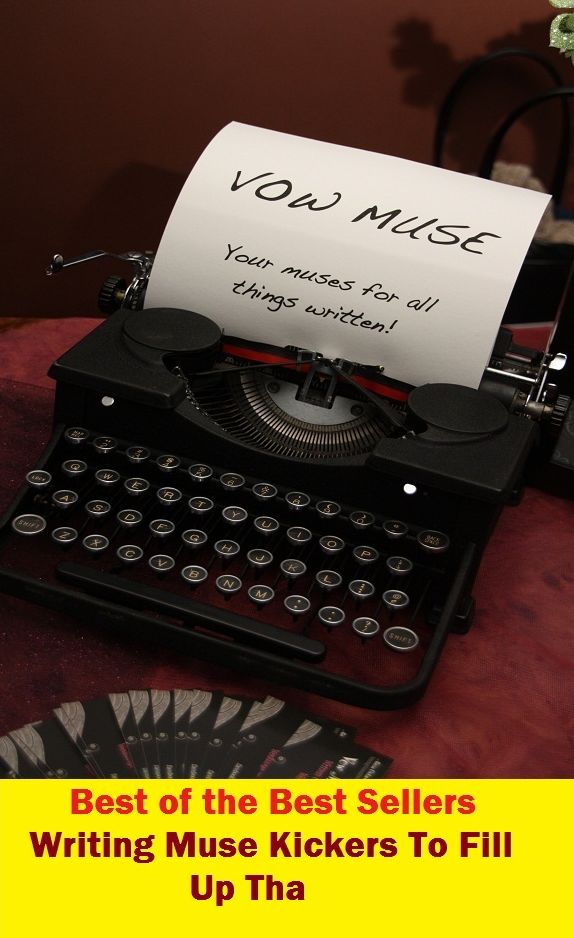 Best of the Best Sellers	Writing Muse Kickers To Fill Up Tha(completely, entirely, totally, altogether, all, quite)