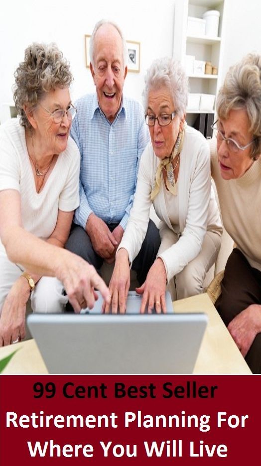 99 Cent Best Seller Retirement Planning For Where You Will Live (Evacuation,pullout,withdrawal,ebb,fallback,flight,pullback,canceling,invalidation,elimination,dissolution,)