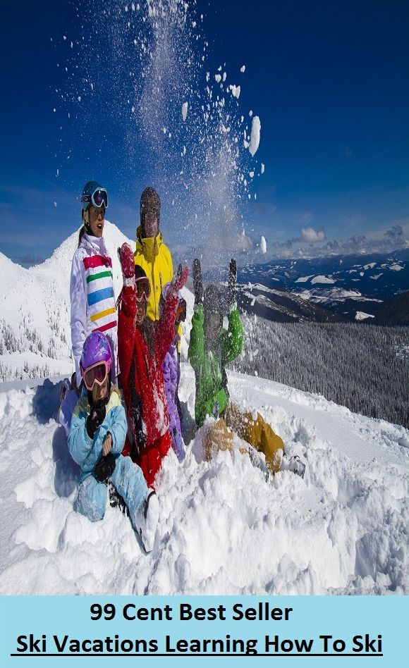 99 Cent Best Seller Ski Vacations Learning How To Ski (Break,holiday,layoff,recess,respite,rest,sabbatical,,fiesta,furlough,intermission,leave,liberty,recreation,)