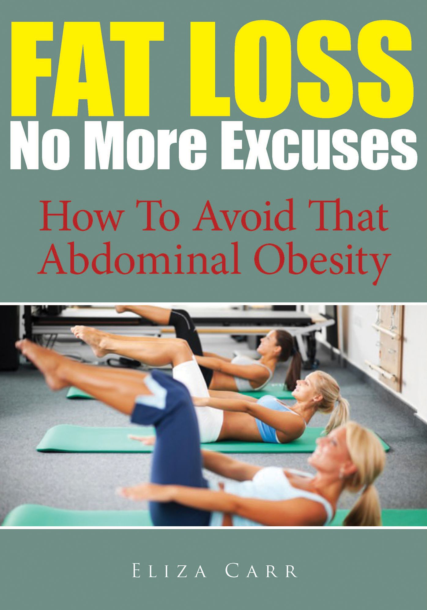 Fat Loss: No More Excuses
