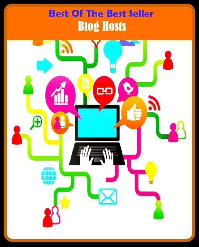 Best of the Best Sellers Blog Hosts (online journal, diary, journal, record, site, ground, station, layout, position, home, fix, locale, post, locus)