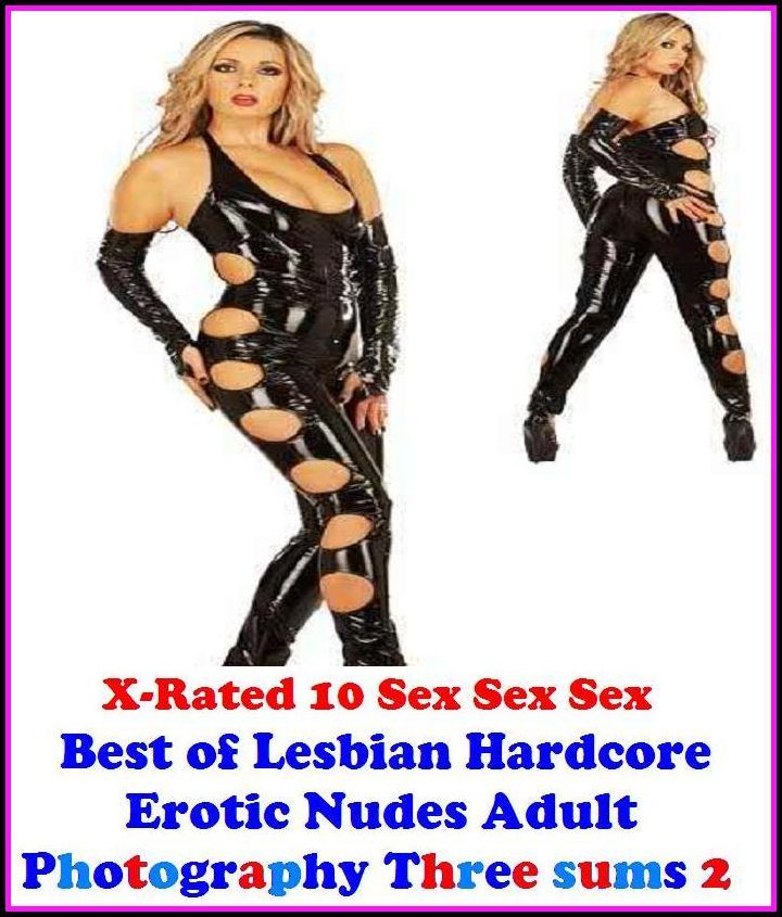 Nude: Best of"Lesbian Hardcore Erotic Nudes Adult Photography Three sums 2" ( Erotic Photography, Erotic Stories, Nude Photos, Naked , Adult Nudes, Breast, Domination, Bare Ass, Lesbian, She-male, Gay, Fetish, Bondage, Sex, Erotic, Erotica, Hentai)